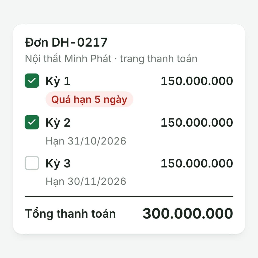 Khách chọn kỳ cần trả: Minh Phát mở link đơn DH‑0217, chọn kỳ 1 và kỳ 2: 300.000.000.