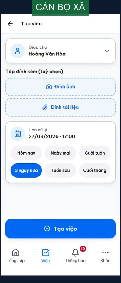 Màn tạo việc của cán bộ xã: ô Giao cho đã chọn Hoàng Văn Hòa, nút đính ảnh và đính tài liệu, hạn xử lý 27/08/2026 lúc 17:00 với các mốc chọn nhanh Hôm nay, Ngày mai, Cuối tuần, 3 ngày nữa, Tuần sau, Cuối tháng