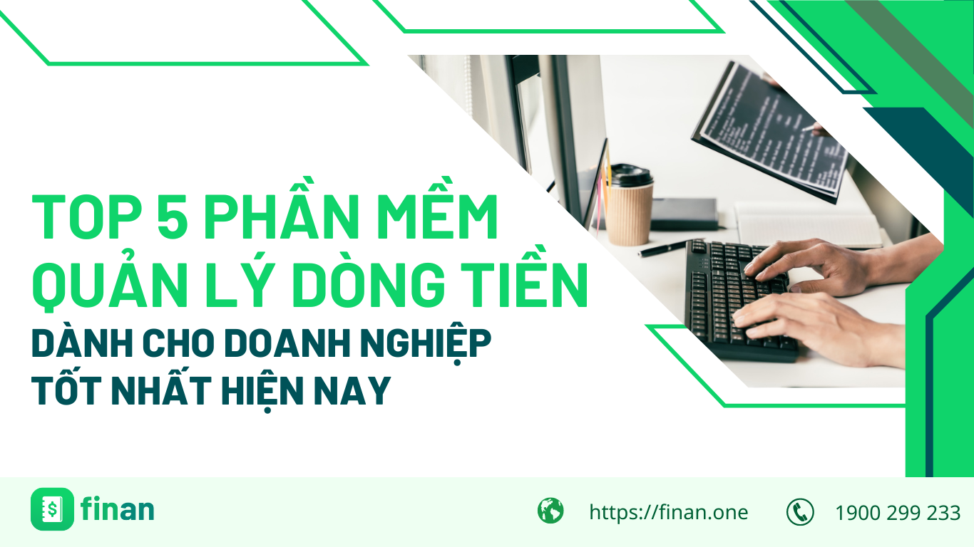 TOP 5 phần mềm quản lý dòng tiền dành cho doanh nghiệp tốt nhất hiện nay