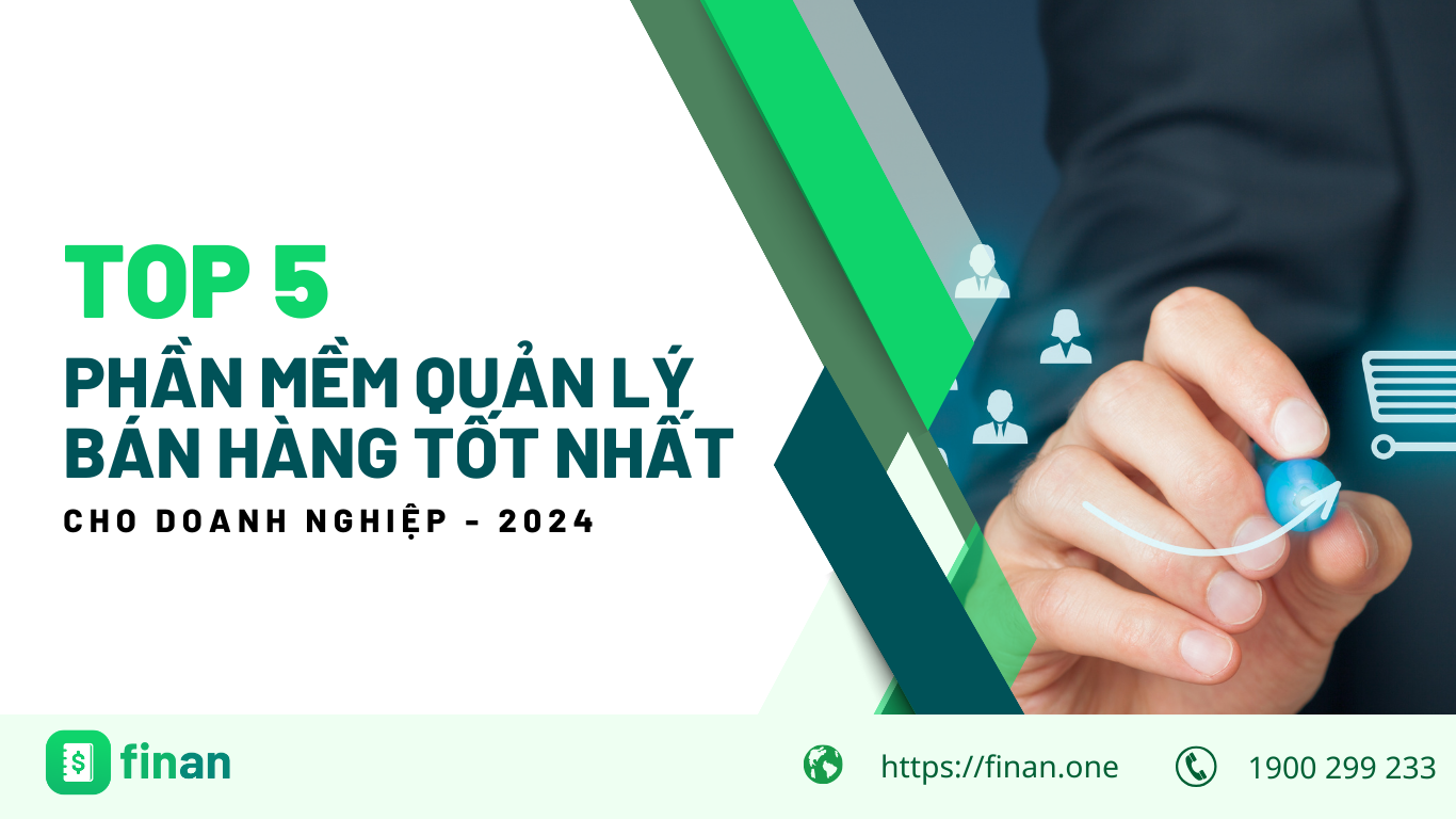 Top 5 phần mềm quản lý bán hàng tốt nhất cho doanh nghiệp 2024