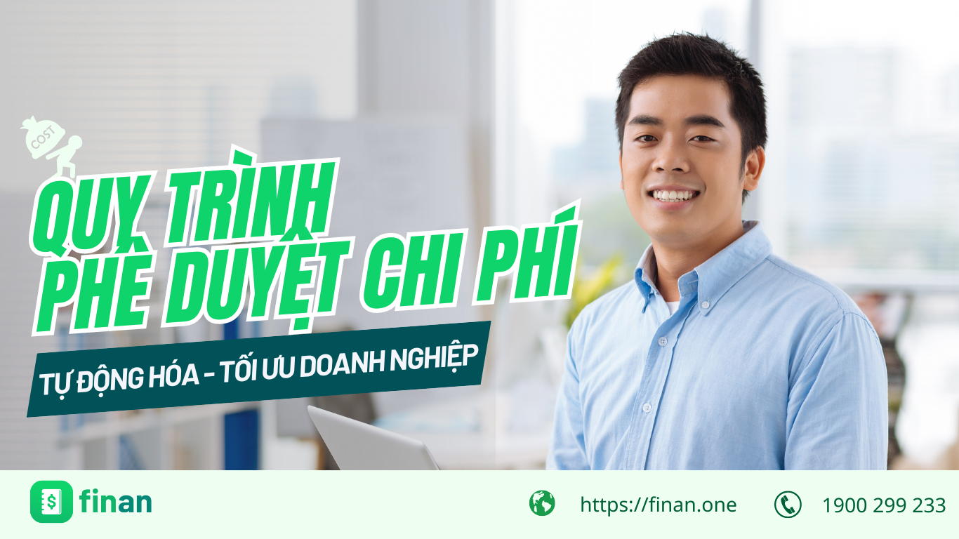 Quy trình phê duyệt chi phí: 4 Cách tự động hóa tối ưu cho doanh nghiệp