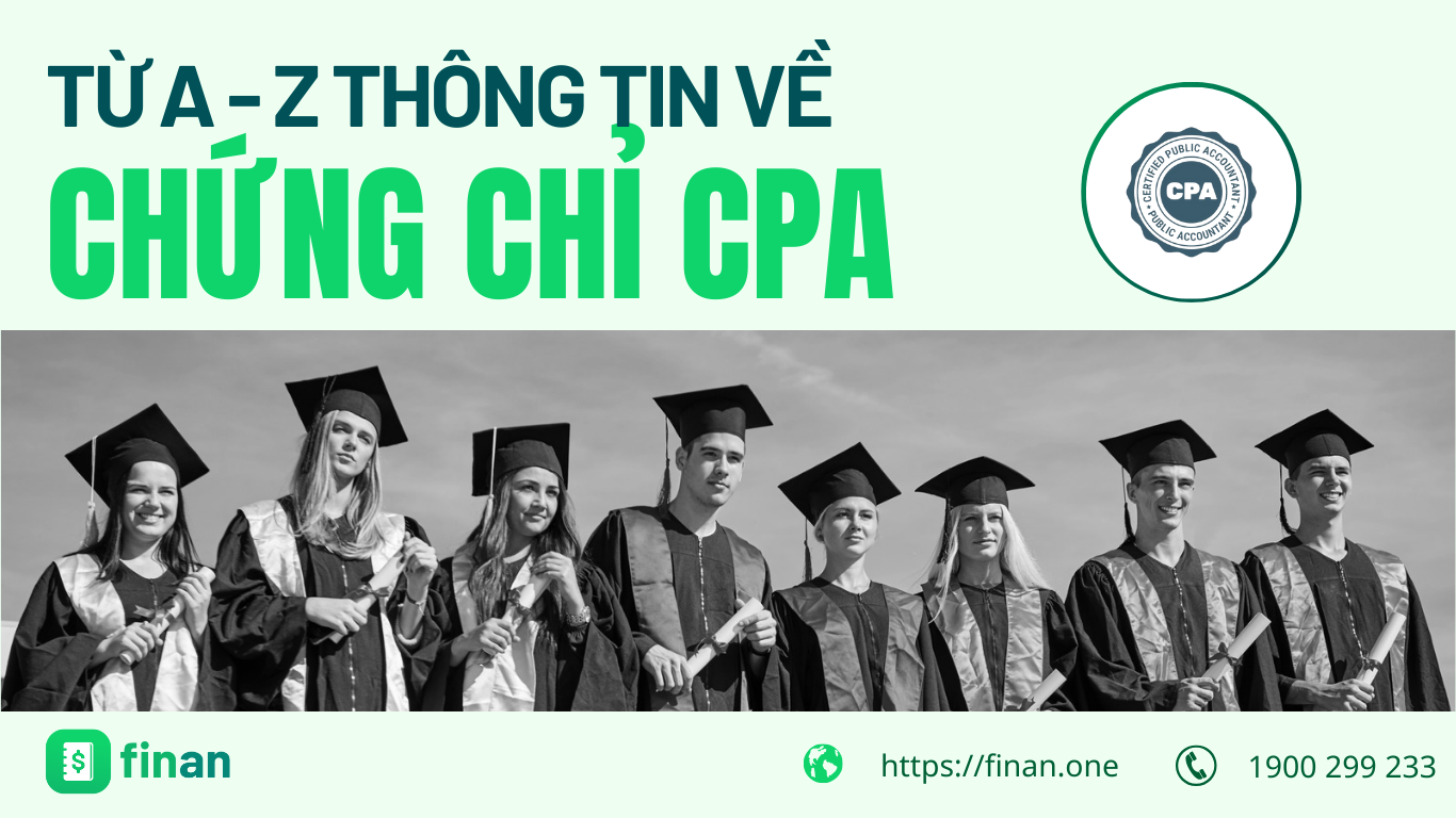 Chứng chỉ CPA: Từ A – Z những điều bạn cần biết trước khi bắt đầu hành trình