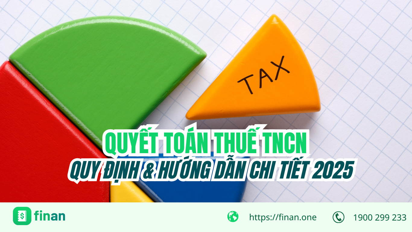 Hướng dẫn quyết toán thuế TNCN 2025: Quy trình, thủ tục và cách làm online chi tiết