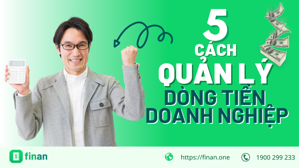 5 cách quản lý dòng tiền hiệu quả cho doanh nghiệp