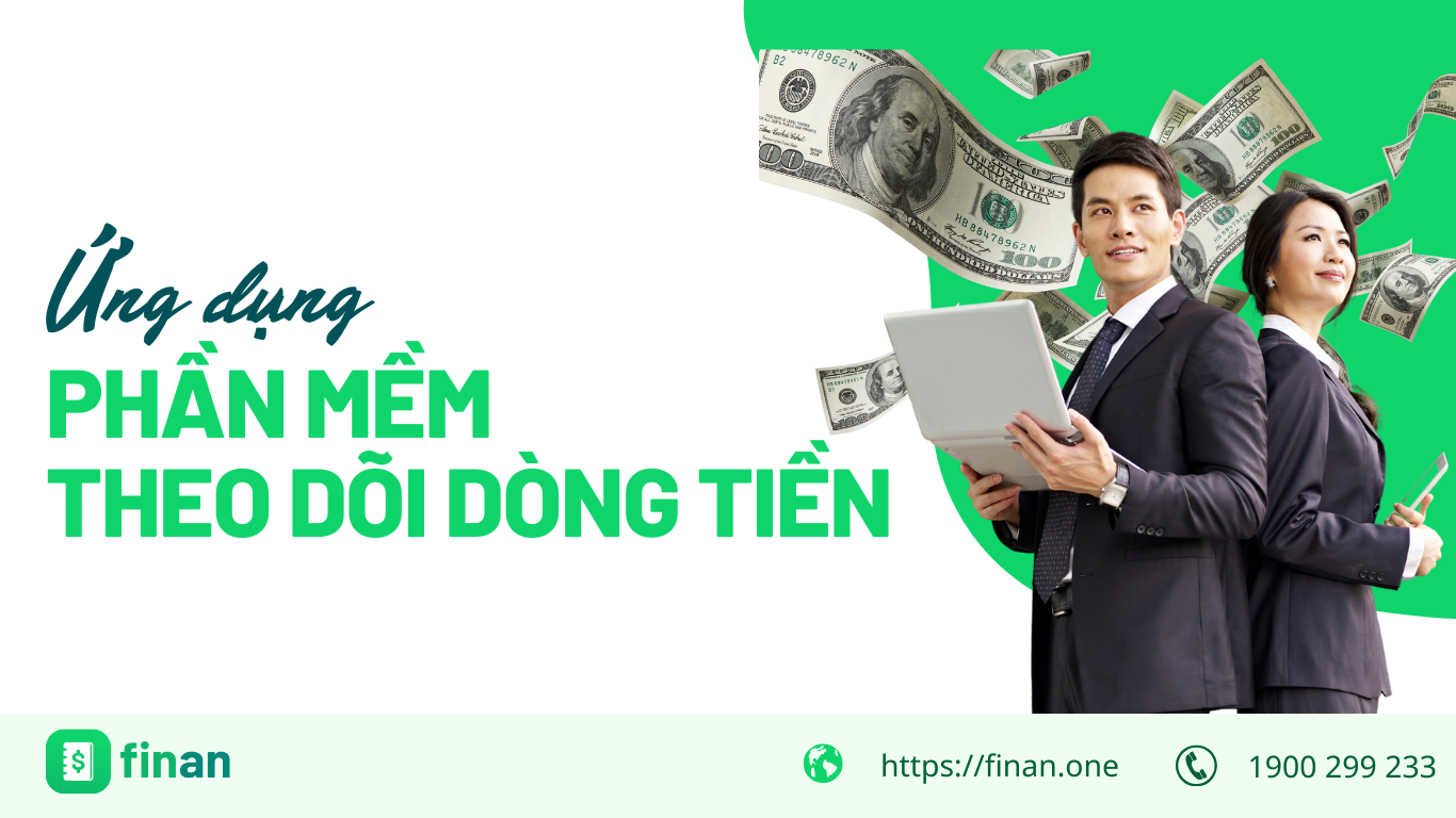 Dùng phần mềm theo dõi dòng tiền theo thời gian thực: Giải pháp tối ưu cho doanh nghiệp