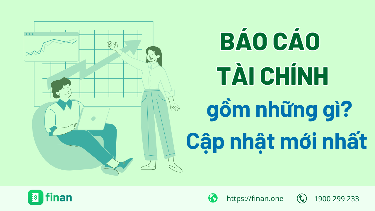 Báo cáo tài chính gồm những gì? Cập nhật mới nhất 2025