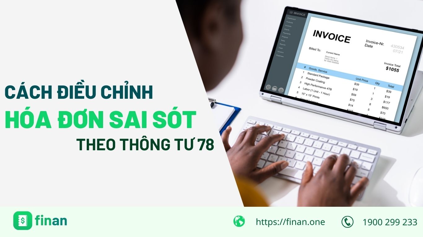 Cách điều chỉnh hóa đơn sai sót theo thông tư 78 chính xác nhất