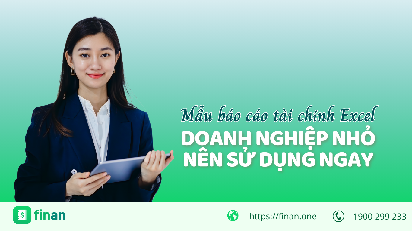 Tải Mẫu báo cáo tài chính Excel miễn phí, mới nhất – Doanh nghiệp nhỏ nên sử dụng ngay!