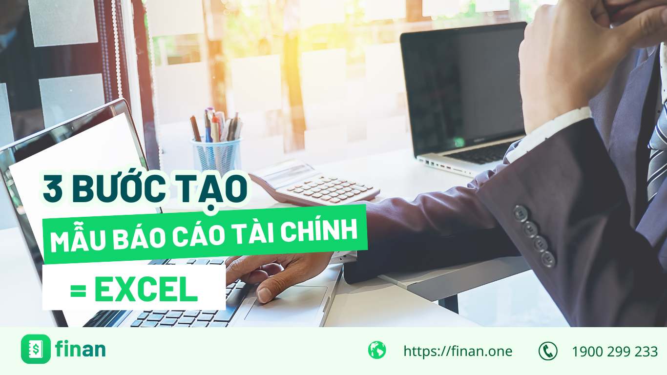 3 Bước tạo báo cáo tài chính bằng Excel – Tự động hóa 100% chỉ trong 30 phút!