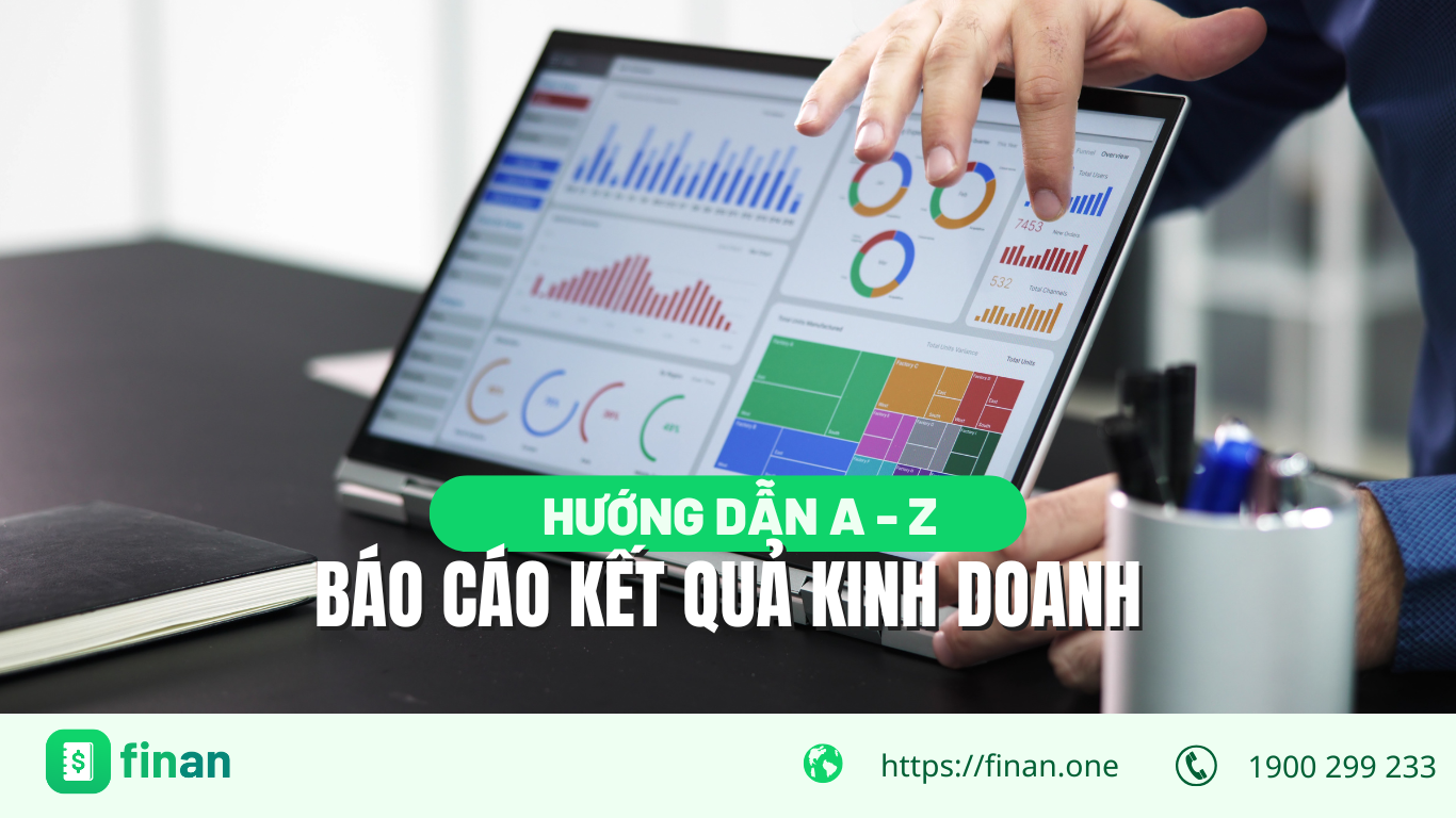Báo cáo kết quả kinh doanh: Hướng dẫn chi tiết từ A-Z cho chủ doanh nghiệp