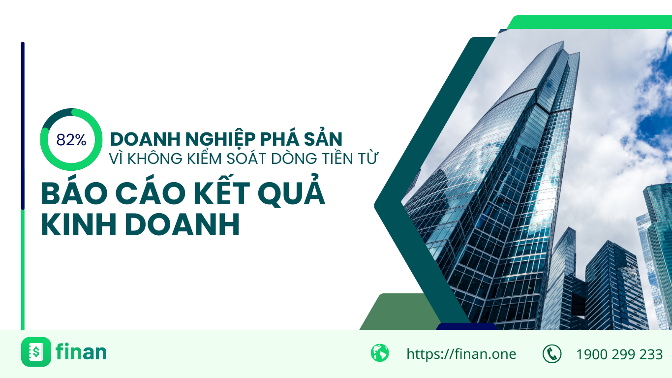 82% doanh nghiệp phá sản do không kiểm soát dòng tiền từ báo cáo kết quả kinh doanh