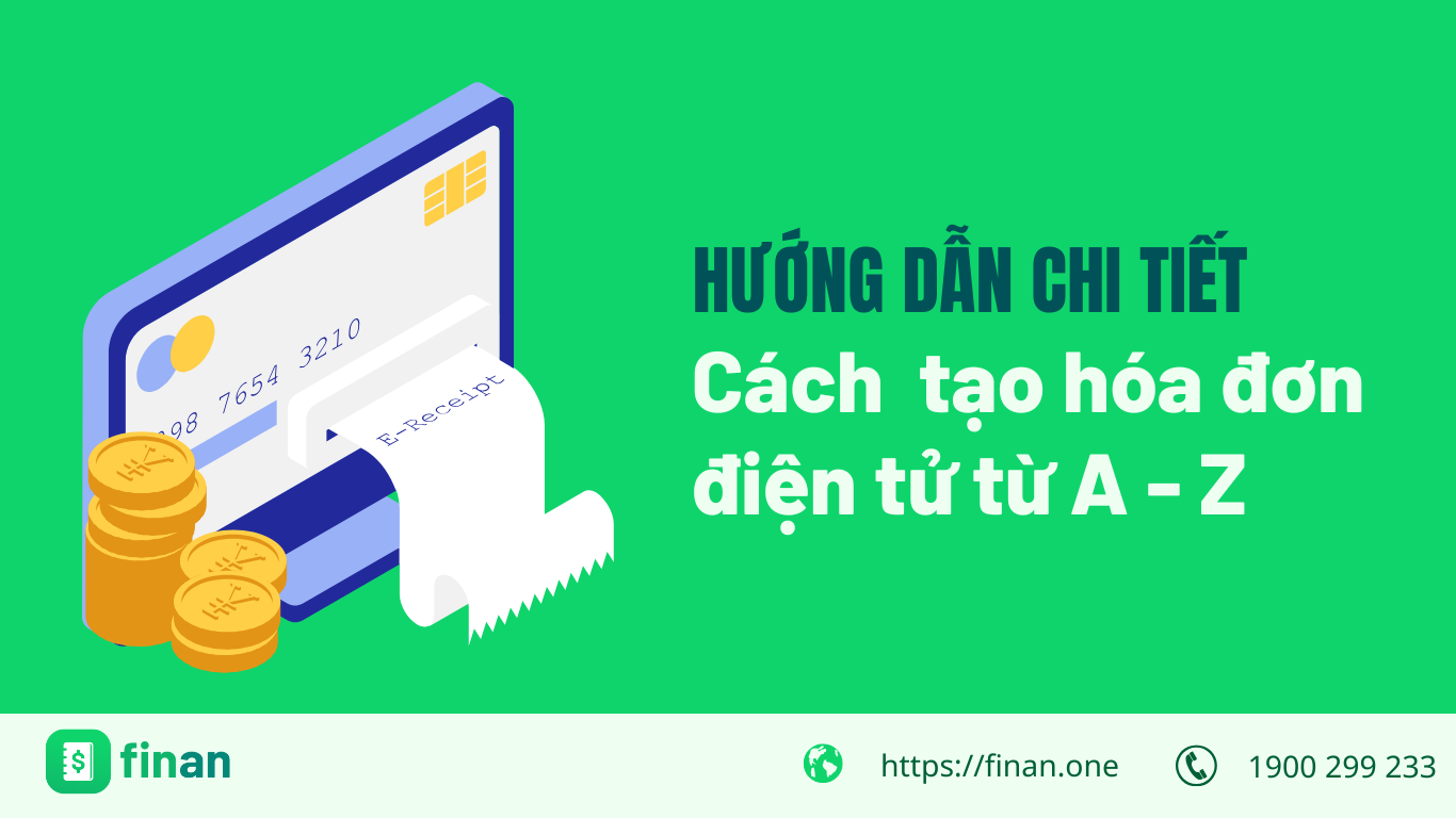 Hướng dẫn cách tạo hóa đơn điện tử từ A đến Z