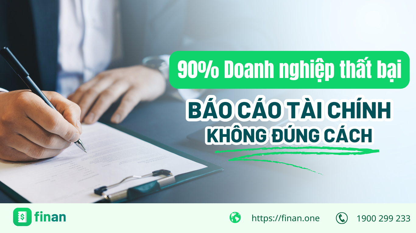 90% doanh nghiệp thất bại vì không nắm được dữ liệu báo cáo tài chính – Bạn có đang mắc sai lầm?