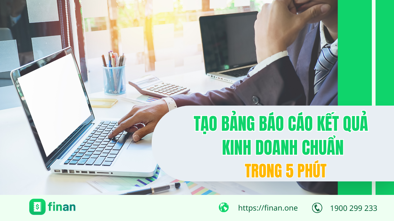 Cách tạo bảng báo cáo kết quả kinh doanh chuẩn trong 5 phút