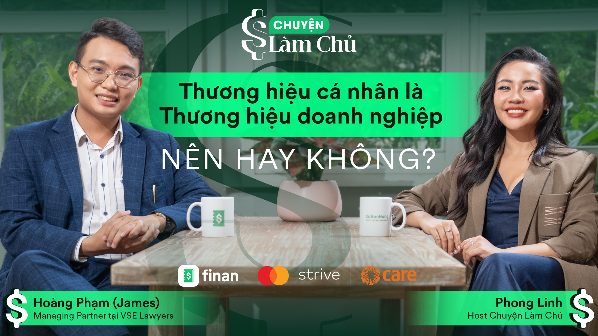 Gắn thương hiệu cá nhân với doanh nghiệp: Lợi thế hấp dẫn hay rủi ro tiềm ẩn? – Chuyện Làm Chủ tập 4