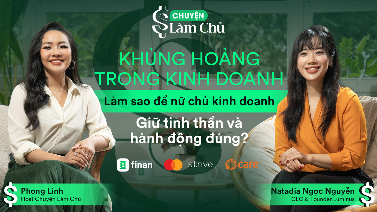 Nghĩ thông & Làm đúng để nữ chủ kinh doanh vượt bão trong khủng hoảng kinh doanh – Chuyện Làm Chủ tập 5