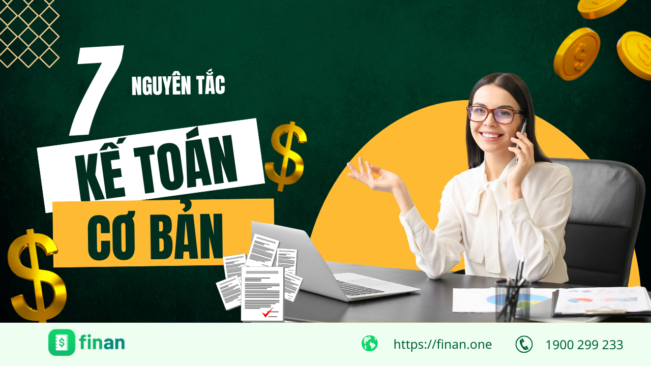 Giải mã 7 nguyên tắc kế toán cơ bản: Nền tảng vững chắc cho báo cáo tài chính