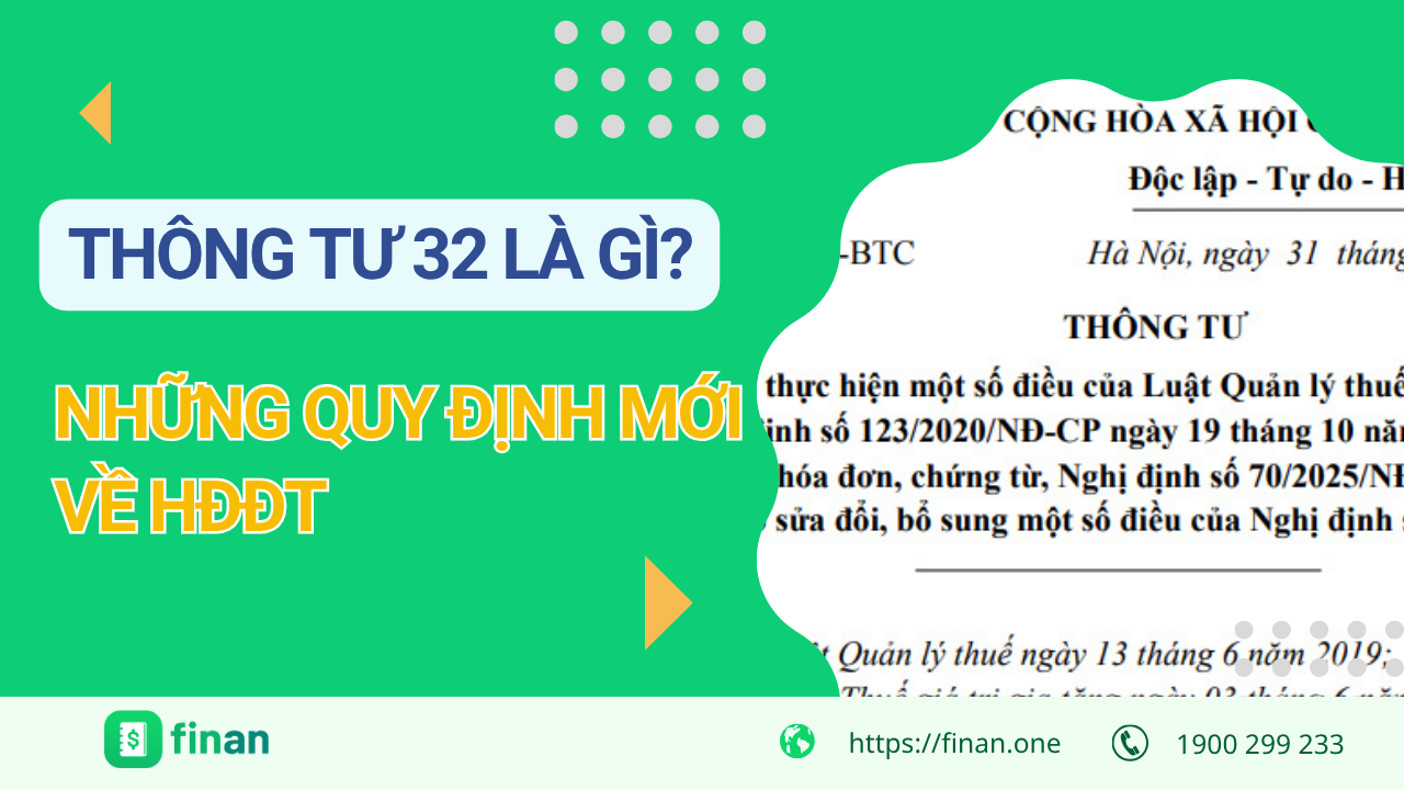Thông tư 32/2025/TT-BTC là gì? Những quy định mới nhất về hóa đơn điện tử mà doanh nghiệp cần biết