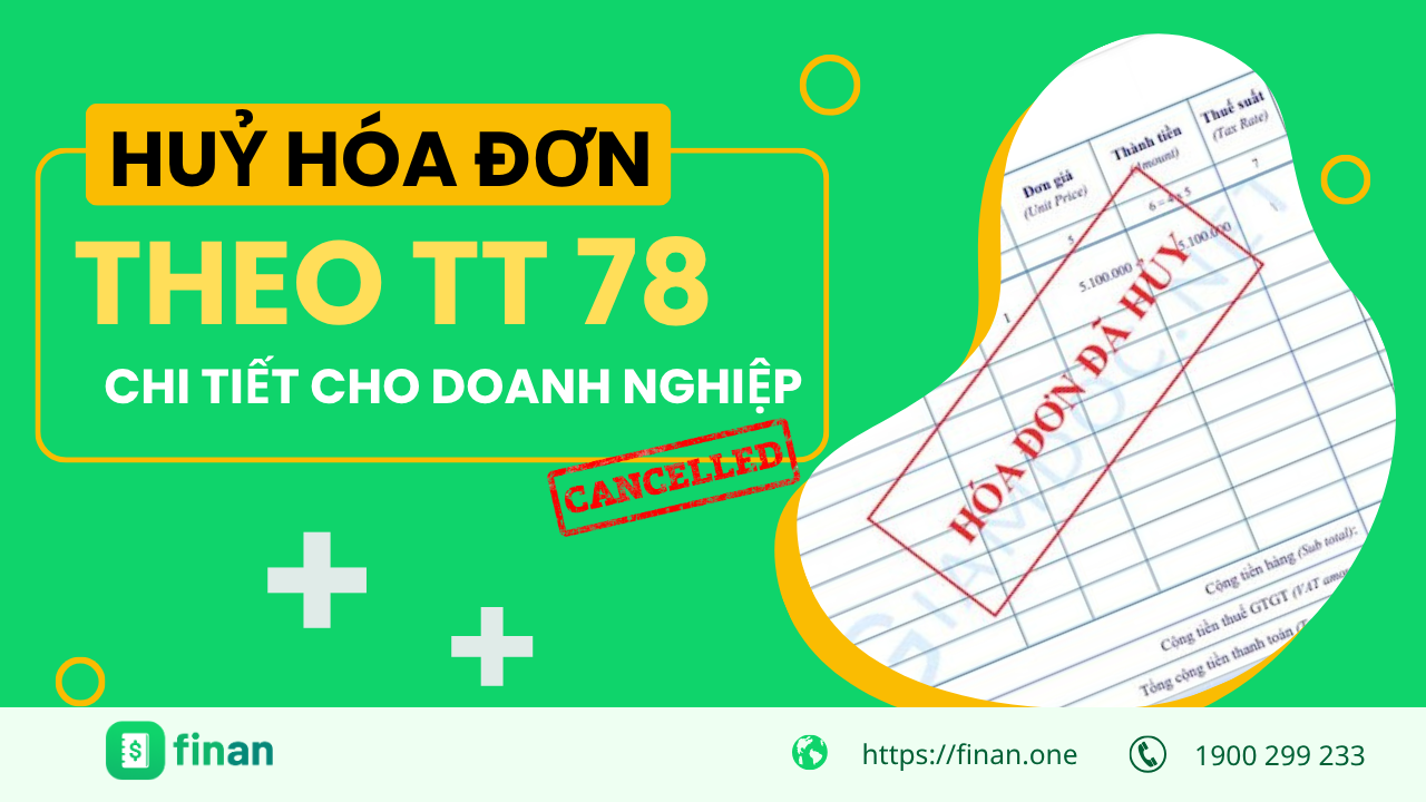 Hủy hóa đơn theo Thông tư 78 : Các bước thực hiện chi tiết cho doanh nghiệp