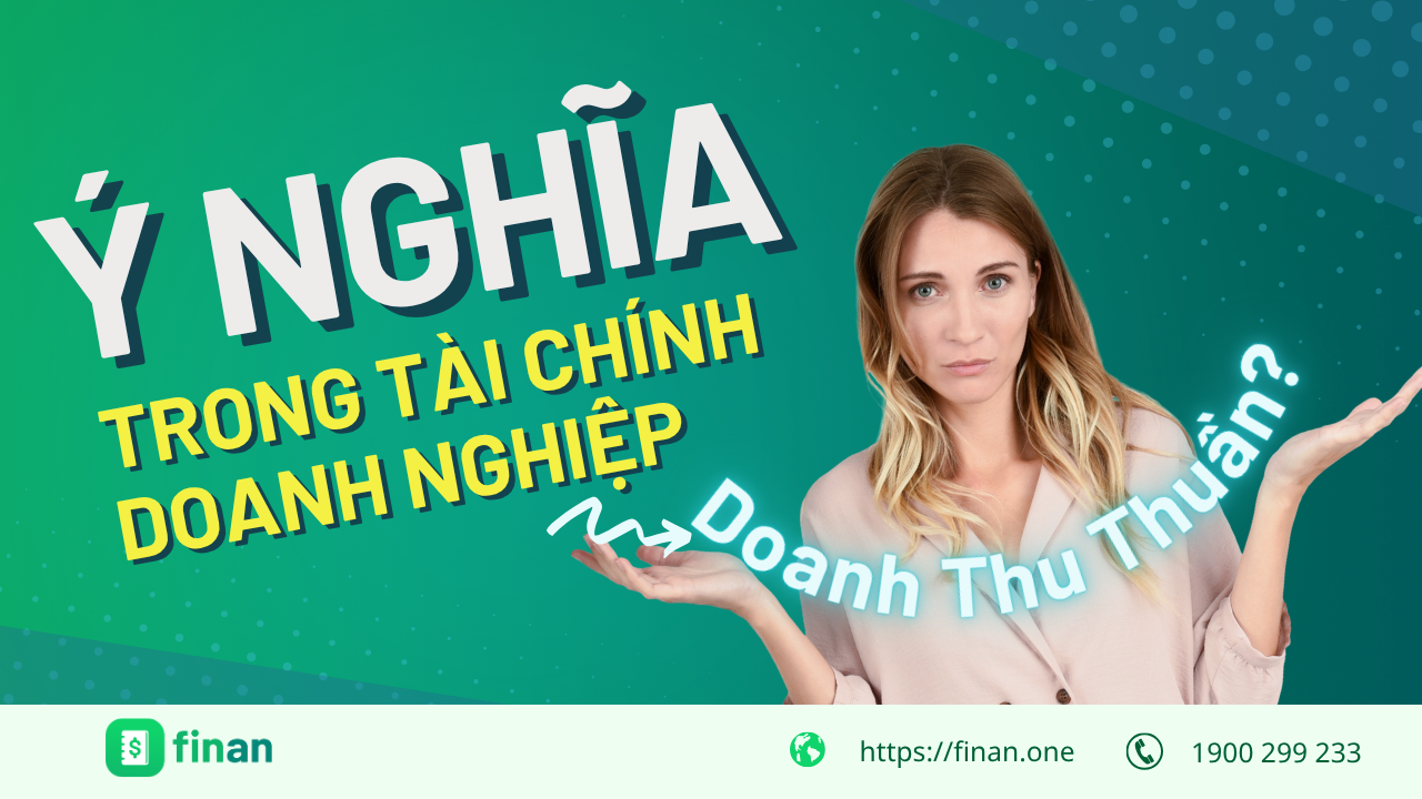 Doanh thu thuần là gì? Ý nghĩa của doanh thu thuần trong quản lý tài chính doanh nghiệp