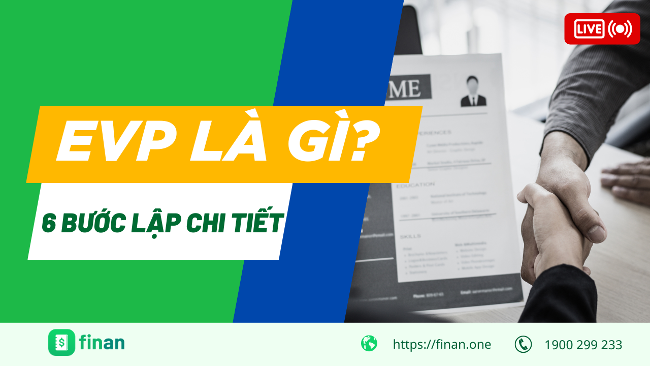 EVP là gì? Hướng dẫn các bước xây dựng EVP chi tiết cho doanh nghiệp