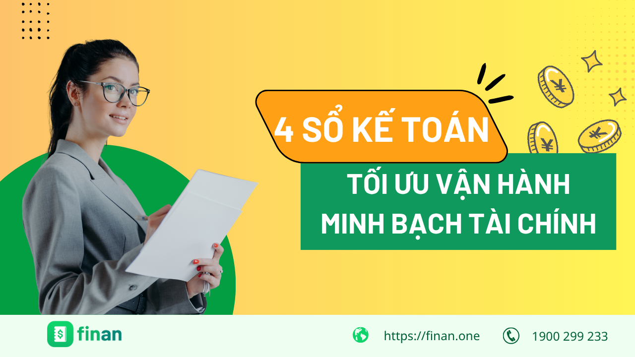 Hiểu đúng 4 loại sổ kế toán quan trọng – Tối ưu vận hành và minh bạch tài chính
