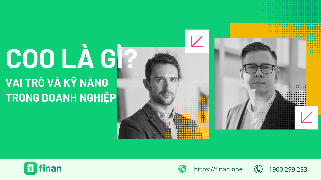 COO là vị trí gì? Tìm hiểu vai trò và kỹ năng của COO trong doanh nghiệp