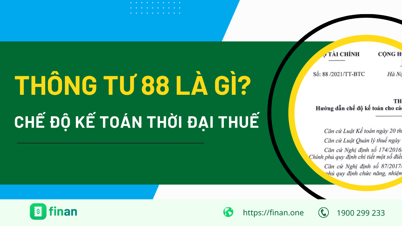 Thông tư 88/2021/TT-BTC là gì? Quy định về chế độ kế toán thời đại thuế