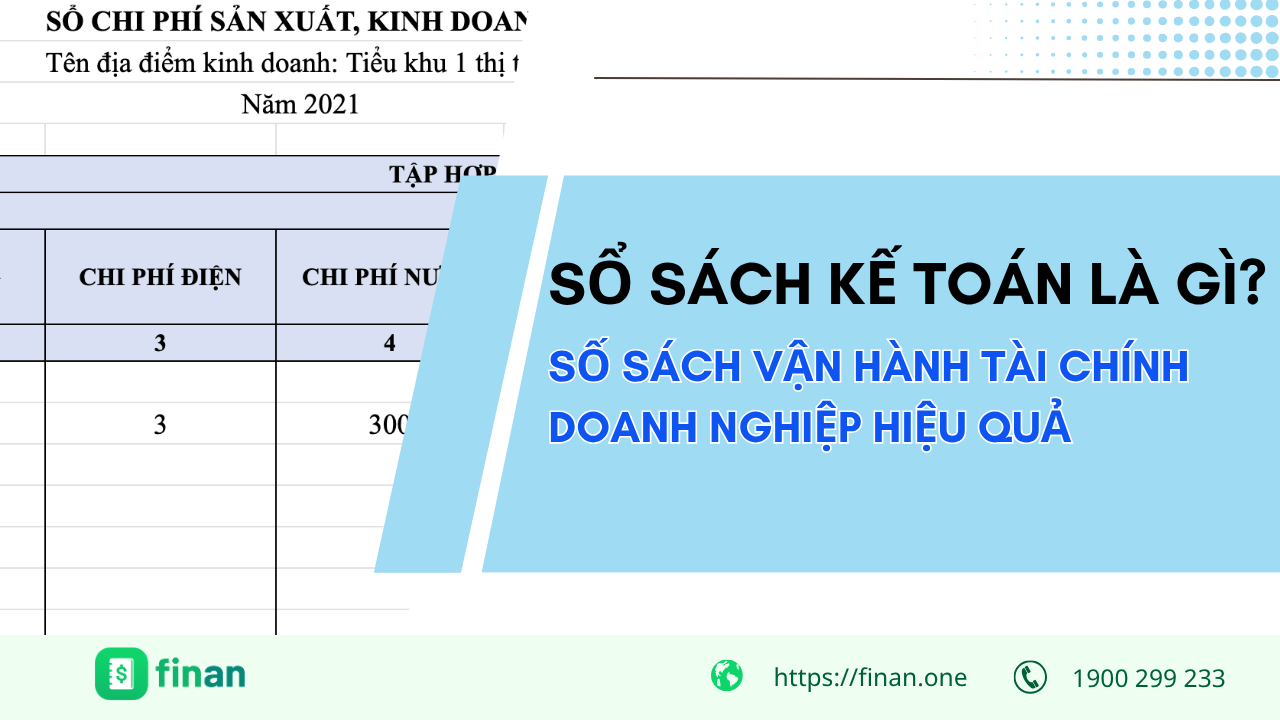 Sổ sách kế toán là gì? Các loại sổ sách vận hành tài chính doanh nghiệp hiệu quả