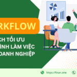 Tối ưu workflow cho doanh nghiệp